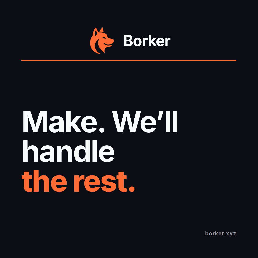 Borker social ad 1080x1080: 'Make. We'll handle the rest.'